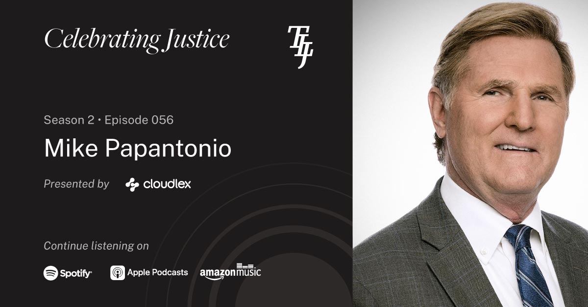 Mike “Pap” Papantonio — “Celebrating Justice” Ep. 56 - Trial Lawyer’s Journal