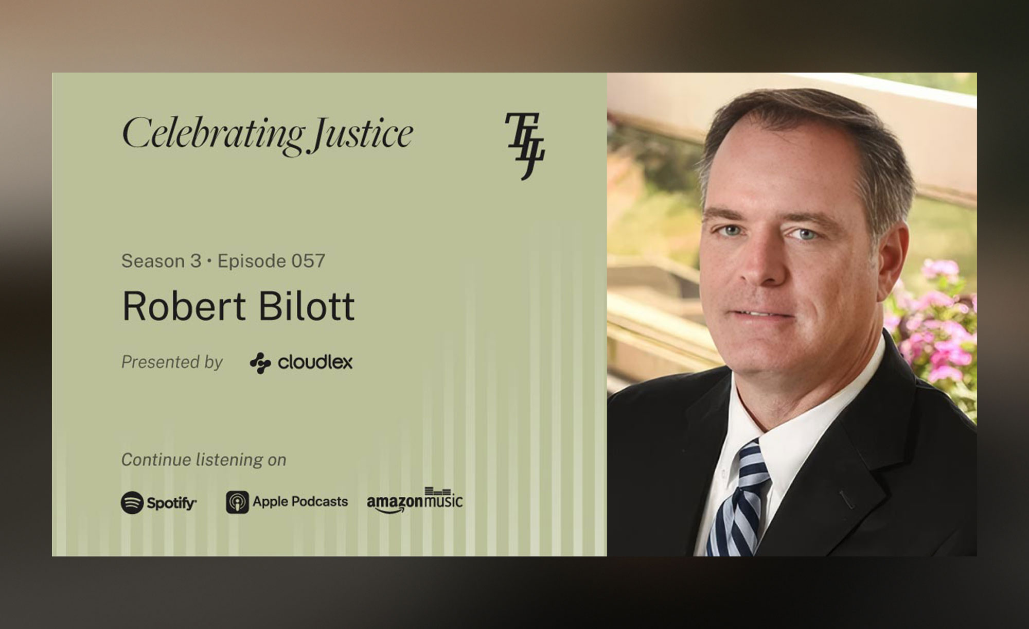 Robert Bilott "Celebrating Justice" - Ep. 57