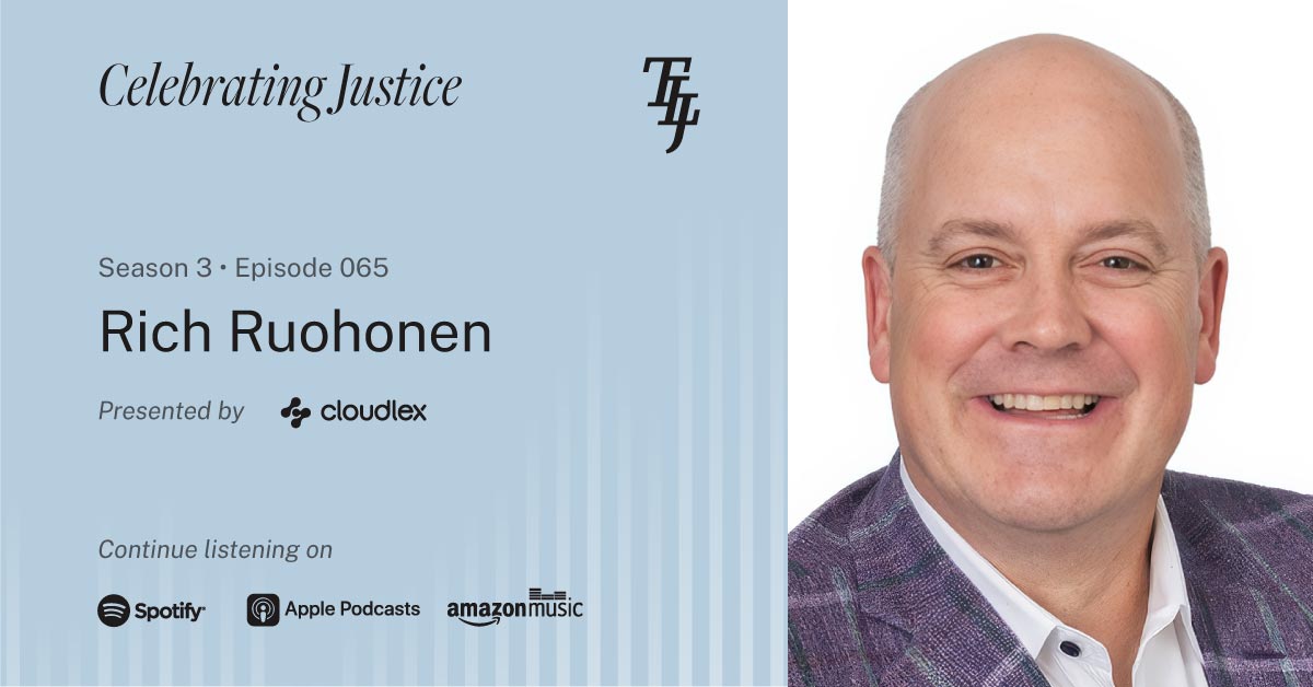 Rich Ruohonen | "Celebrating Justice" Ep. 65
